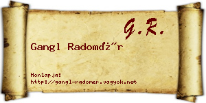 Gangl Radomér névjegykártya